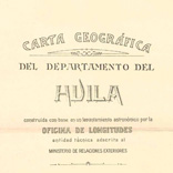 Ministerio de Relaciones Exteriores, Oficina de Longitudes Carta geográfica del departamento del Huila Bogotá, Talleres Gráficos Banco de la República, 1928. Biblioteca Luis Ángel Arango.