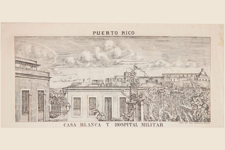 Puerto Rico. Casa Blanca y Hospital Militar
