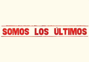 Somos los últimos / Juan Mejía